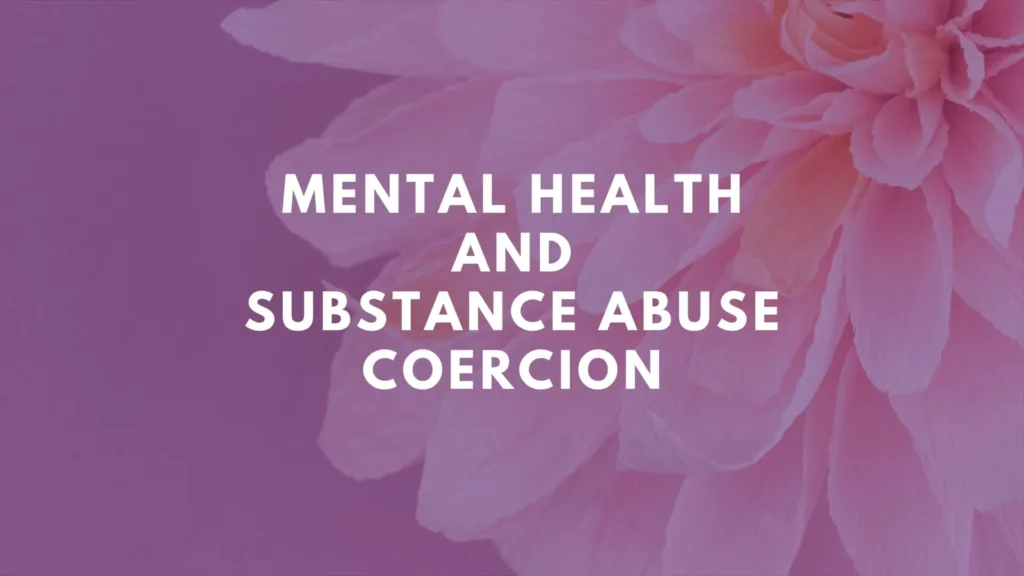 Slide titled “Mental Health and Substance Abuse Coercion,” part of C4DP’s Your Voice, My Voice series addressing forms of coercive control.