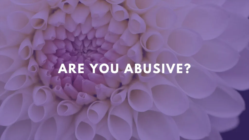Slide titled “Are You Abusive?” from C4DP’s Your Voice, My Voice series offering self-reflection prompts regarding abusive behaviors.